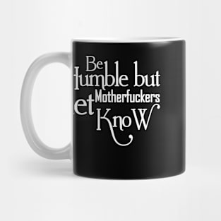 Be humble - Motivational Shirts for Women Mug